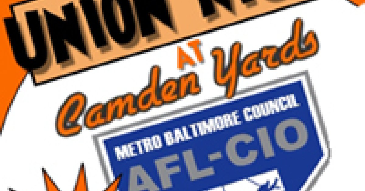 AFL-CIO Union Night at Camden Yards 2023  Baltimore County Federation of  Public Employees Local 4883